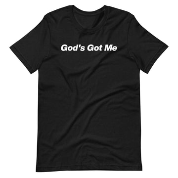 GOD'S GOT ME T-Shirt Unisex Black